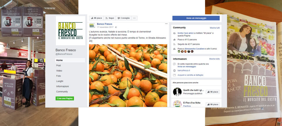 Nei punti vendita come sulla stampa, sul sito e sui social network: ogni canale promuove la qualità del cliente del food Banco Fresco. 